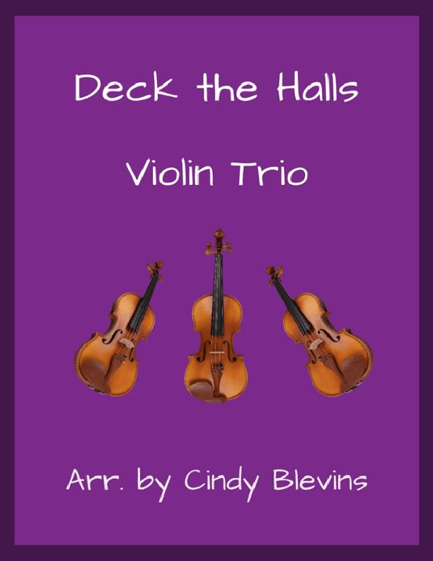 Deck the Halls, for Violin Trio (arr. Cindy Blevins)