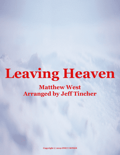 Leaving Heaven (arr. Jeff Tincher)