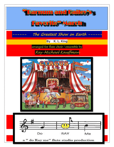 " Barnum and Bailey's Favorite " March (circus march) for flute choir / ensemble (arr. Ray-Michael Kauffman - a "do Ray me" flute studio production)