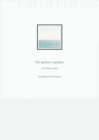 We gather together (PIANO HYMN) (arr. Silver Piano)
