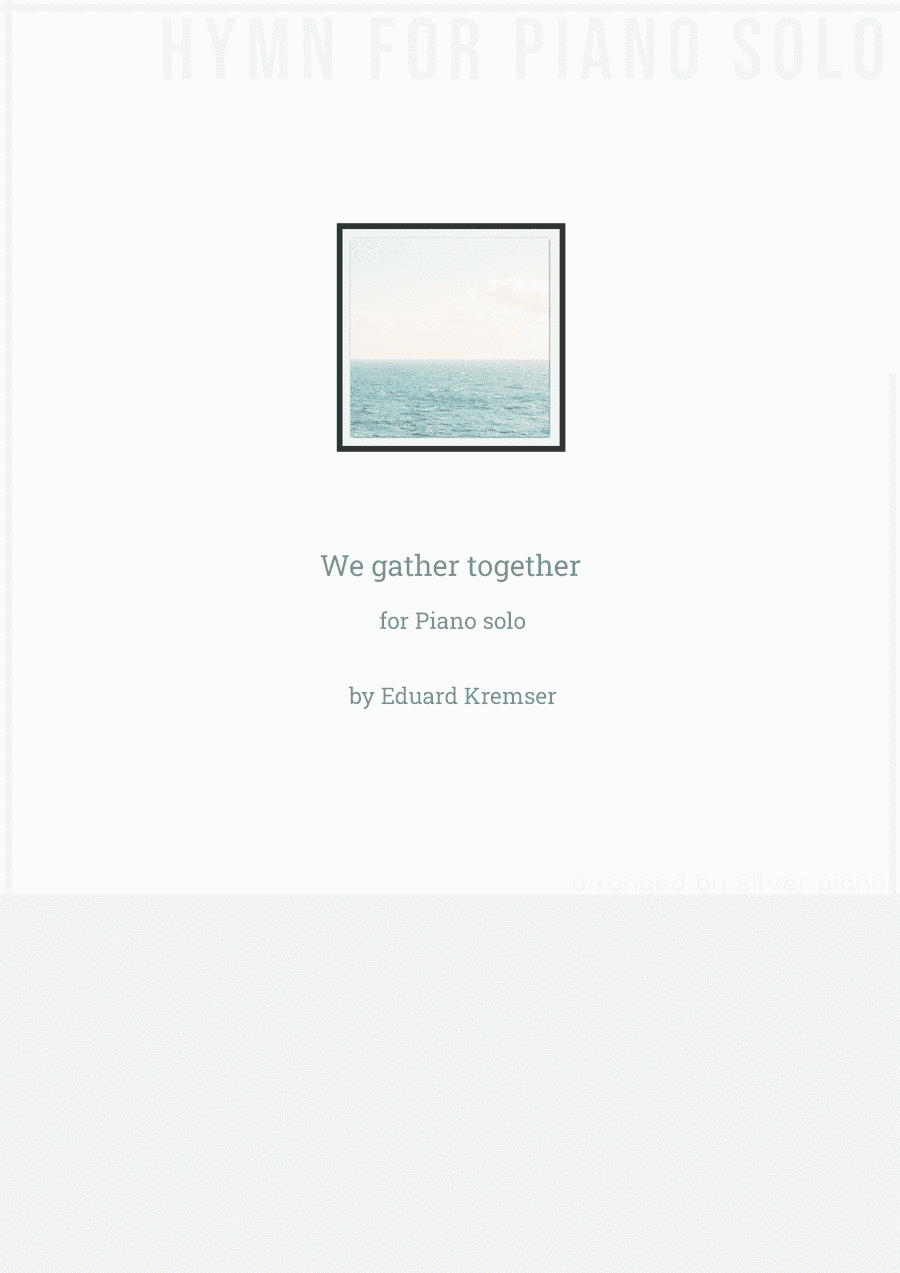 We gather together (PIANO HYMN) (arr. Silver Piano)