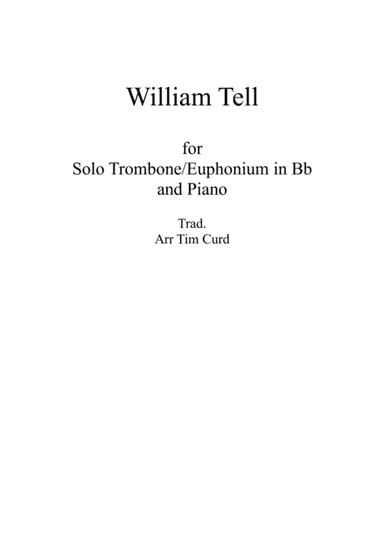 William Tell. For Trombone/Euphonium in Bb (treble clef) and Piano (arr. Tim Curd)