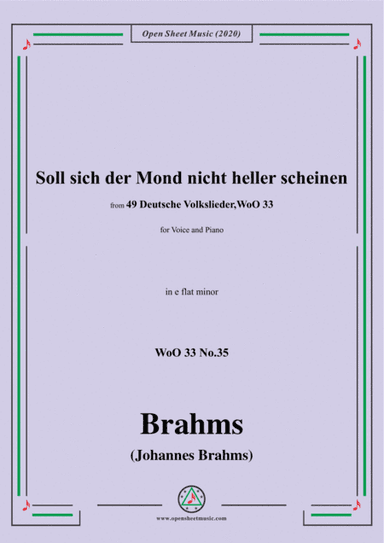 Brahms-Soll sich der Mond nicht heller scheine,WoO 33 No.35,in e flat minor,for Voice&Pno (arr. MSM)