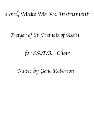 Lord Make Me An Instrument St Francis of Assisi SATB