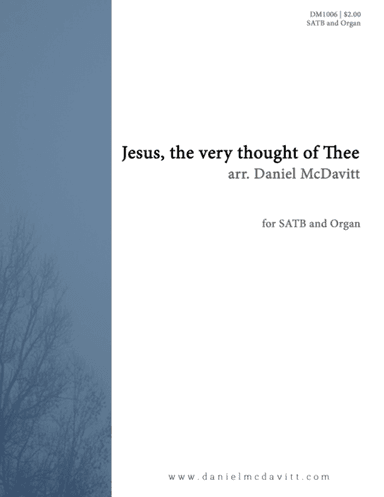 Jesus, the Very Thought of Thee (arr. Daniel McDavitt)