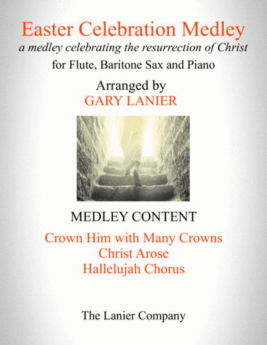 EASTER CELEBRATION MEDLEY (for Flute, Baritone Sax and Piano with Instrumental Parts) (arr. Gary Lanier)
