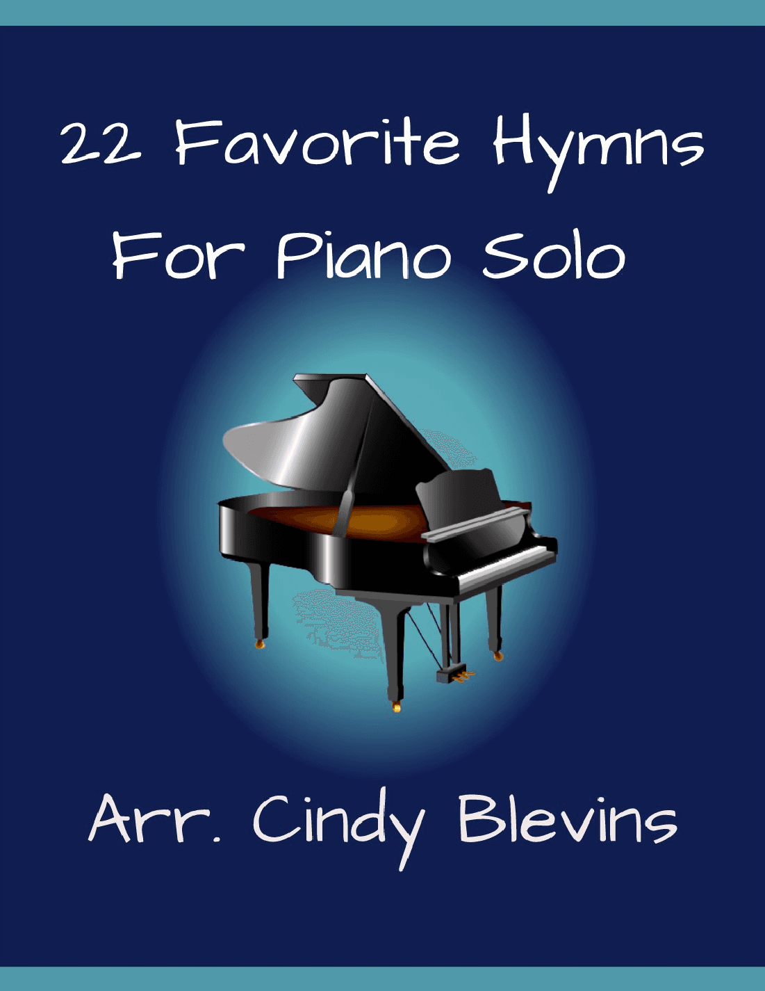 22 Favorite Hymns for Piano Solo (arr. Cindy Blevins)