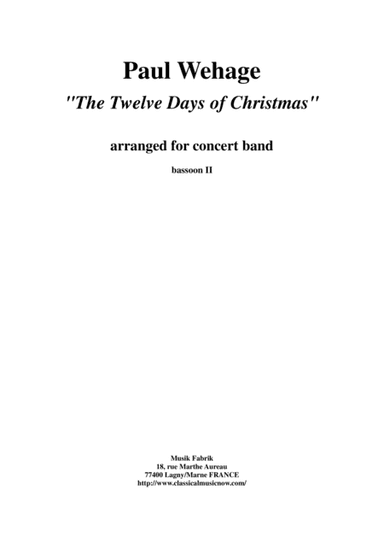 Paul Wehage : The Twelve Days Of Christmas, arranged for concert band, bassoon 2 part (arr. Paul Wehage)