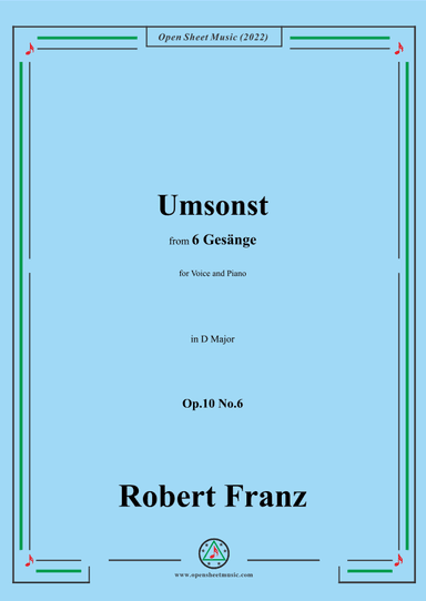 Franz-Umsonst,in D Major,Op.10 No.6,from 6 Gesange,for Voice and Piano (arr. OSM Press)