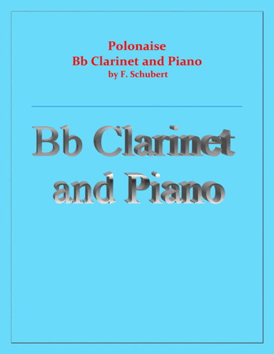 Polonaise - F. Schubert - For Solo/ B Flat Clarinet and Piano - Intermediate (arr. Raymond Fenech)