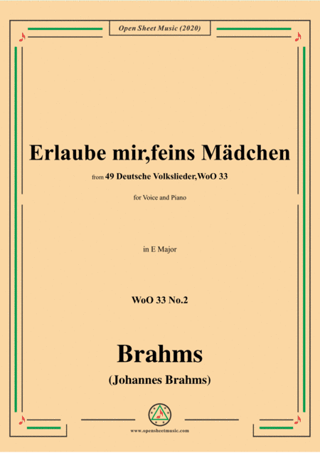 Brahms-Erlaube mir,feins Mädchen,WoO 33 No.2,in E Major,for Voice&Pno (arr. MSM)