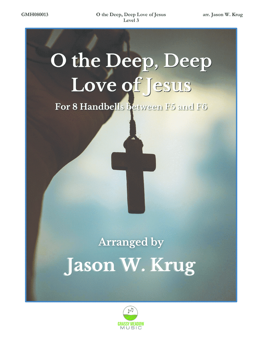 O the Deep, Deep Love of Jesus for 8 handbells (arr. Jason W. Krug)