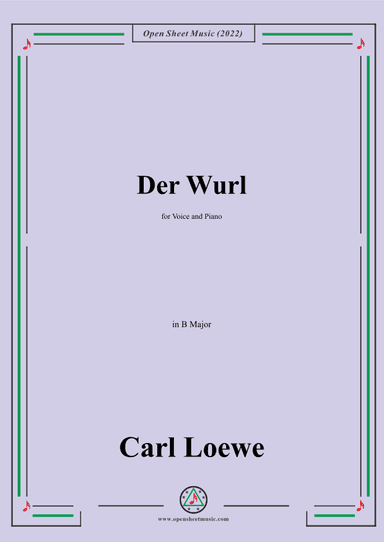 Loewe-Der Wurl,in B Major,for Voice and Piano (arr. OSM Press)