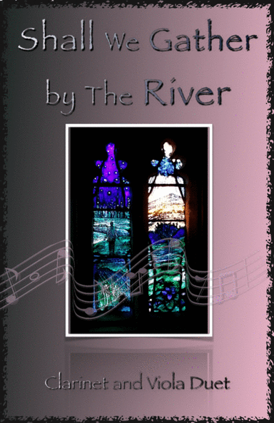 Shall We Gather at The River, Gospel Hymn for Clarinet and Viola Duet (arr. David McKeown)