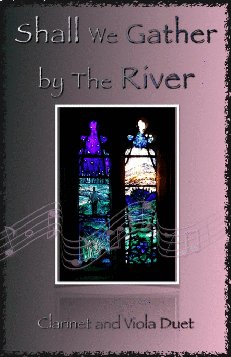 Shall We Gather at The River, Gospel Hymn for Clarinet and Viola Duet (arr. David McKeown)