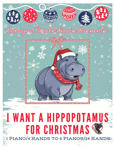 I Want A Hippopotamus For Christmas (hippo The Hero) (arr. Raevynn Nicole Davis)