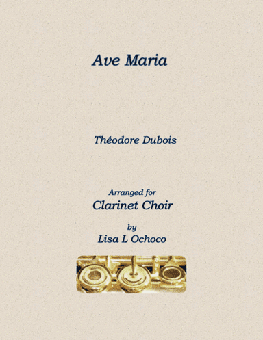 Ave Maria for Clarinet Choir (arr. Lisa L Ochoco)