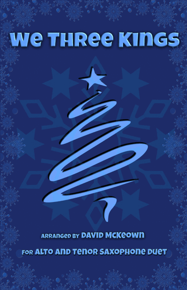 We Three Kings, Jazz style, for Alto and Tenor Saxophone Duet (arr. David McKeown)