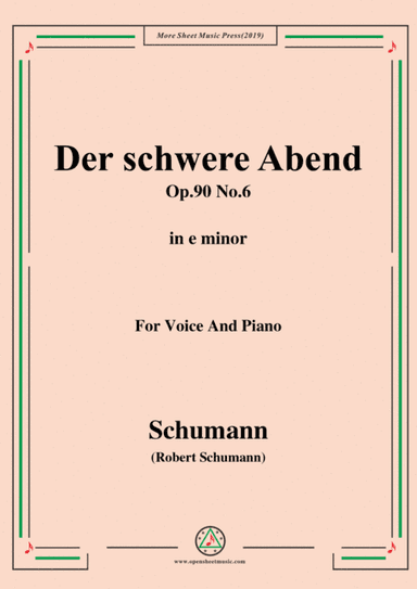 Schumann-Der schwere Abend,Op.90 No.6,in e minor,for Voice&Piano (arr. MSM)