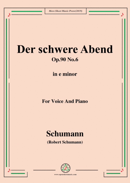 Schumann-Der schwere Abend,Op.90 No.6,in e minor,for Voice&Piano (arr. MSM)