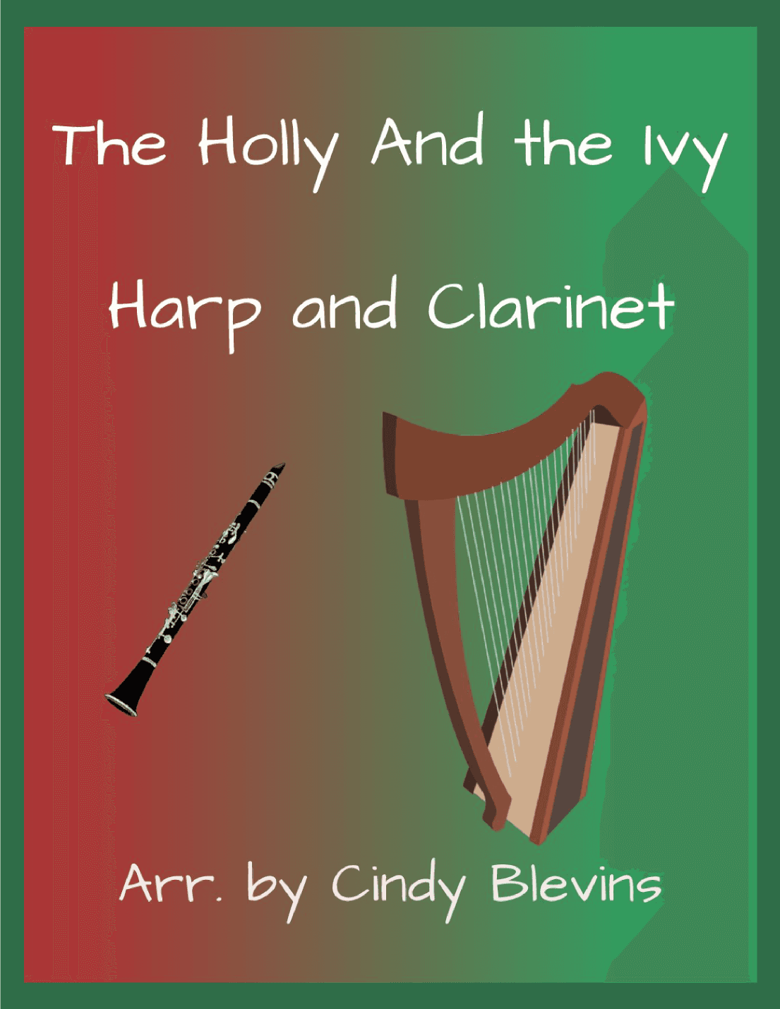 The Holly and the Ivy, for Harp and Clarinet (arr. Cindy Blevins)