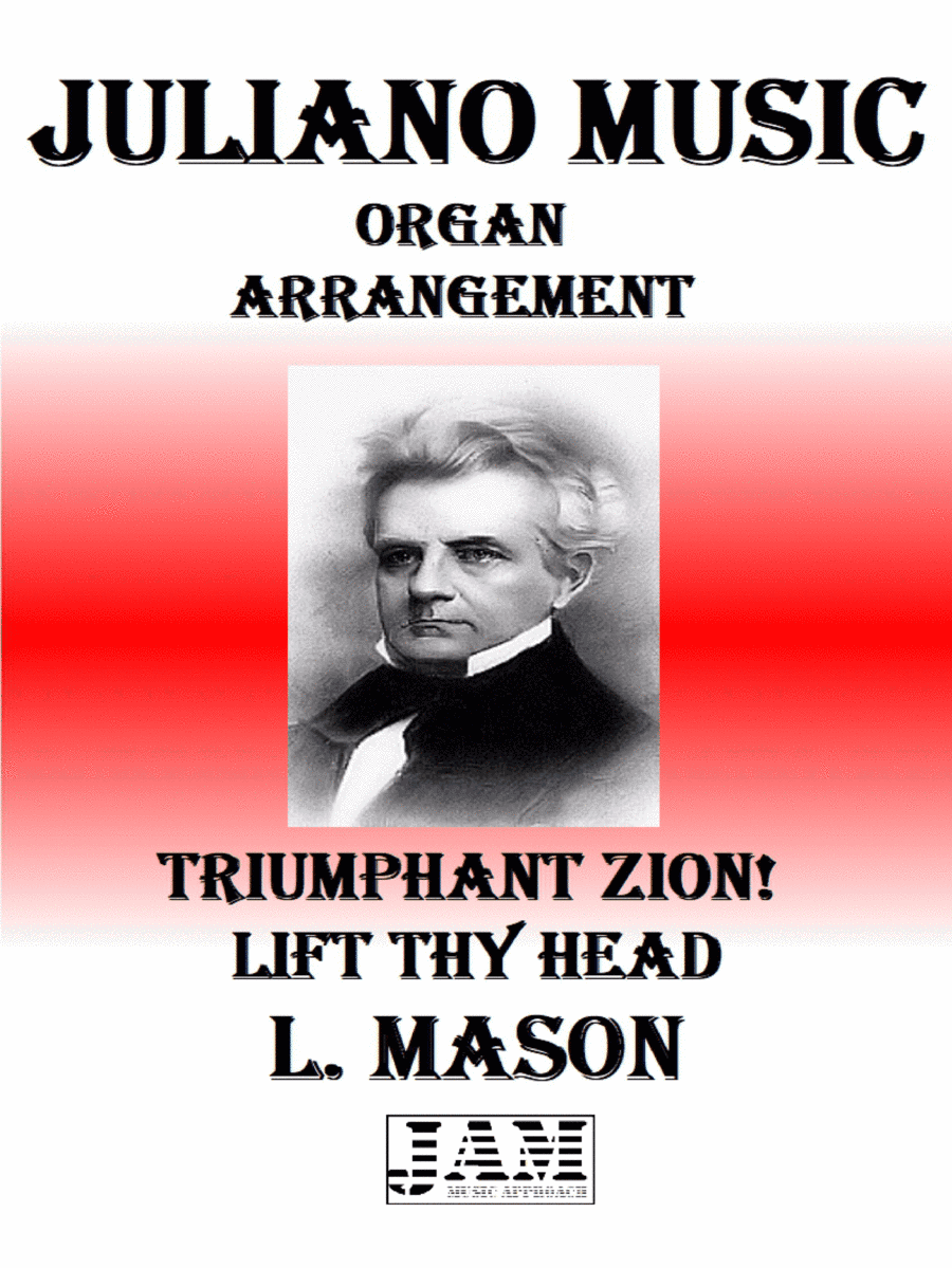 TRIUMPHANT ZION! LIFT THY HEAD - L. MASON (HYMN - EASY ORGAN) (arr. Juliano Music)