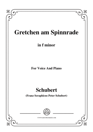 Schubert-Gretchen am Spinnrade in f minor,for voice and piano (arr. MSM)