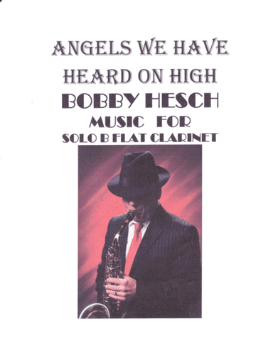Angels We Have Heard On High For Solo Bb Clarinet (arr. Bobby Hesch)