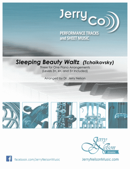 Sleeping Beauty Waltz (Tchaikovsky) - (3 for 1 PIANO Standalone Arr's) (arr. Dr Jerry Nelson)
