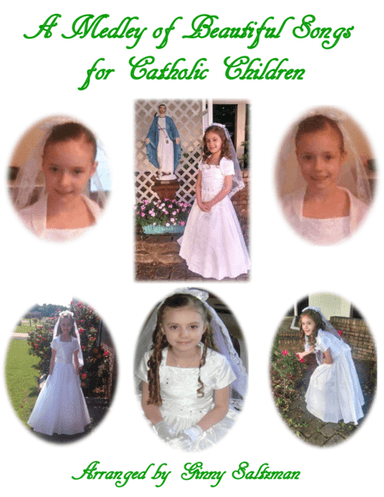A Medley of Beautiful Songs for Catholic Children (arr. Ginny Saltzman)