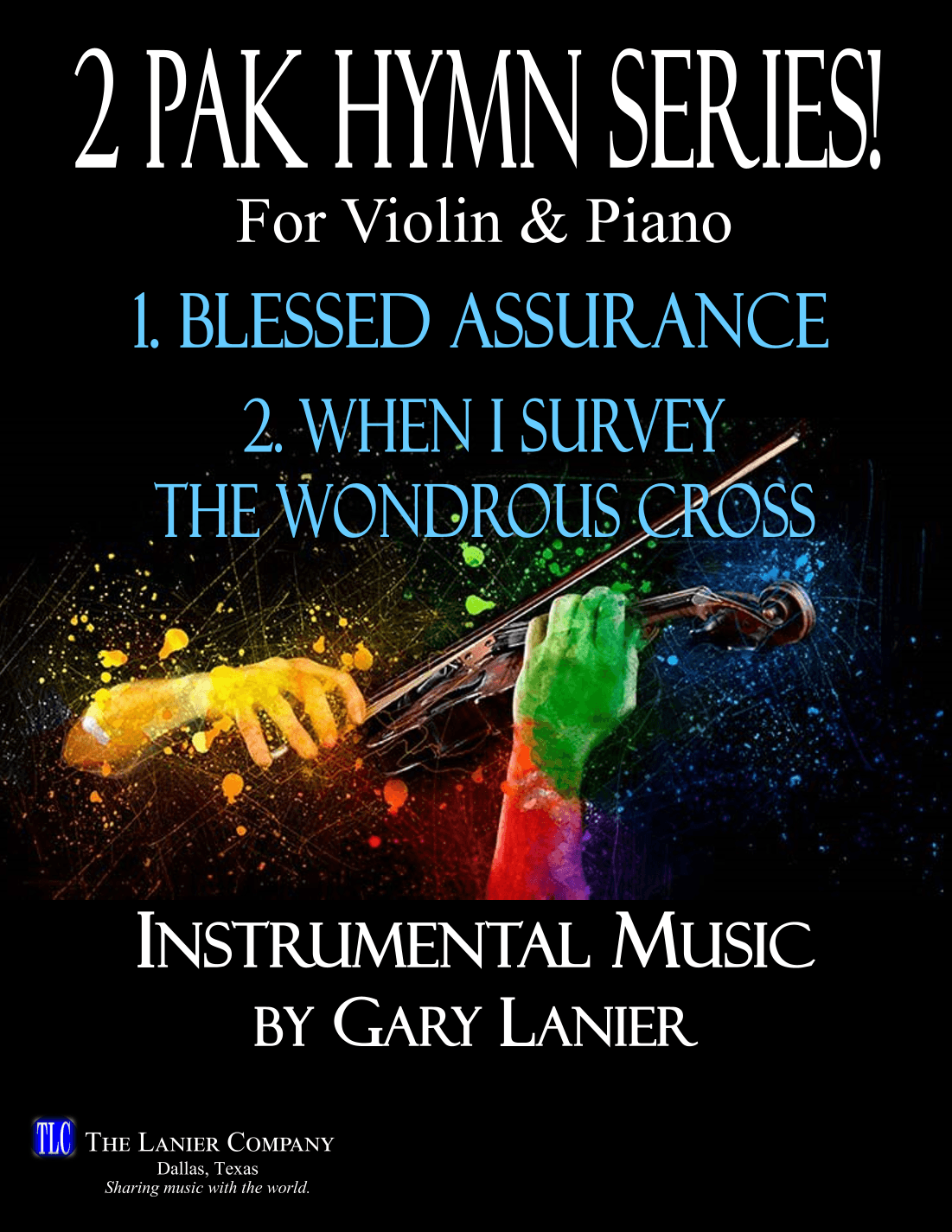2 PAK HYMN SERIES! BLESSED ASSURANCE & WHEN I SURVEY, Violin & Piano (Score & Parts) (arr. Gary Lanier)
