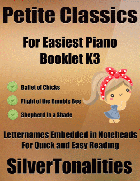 Petite Classics for Easiest Piano Booklet K3 (arr. SilverTonalities)