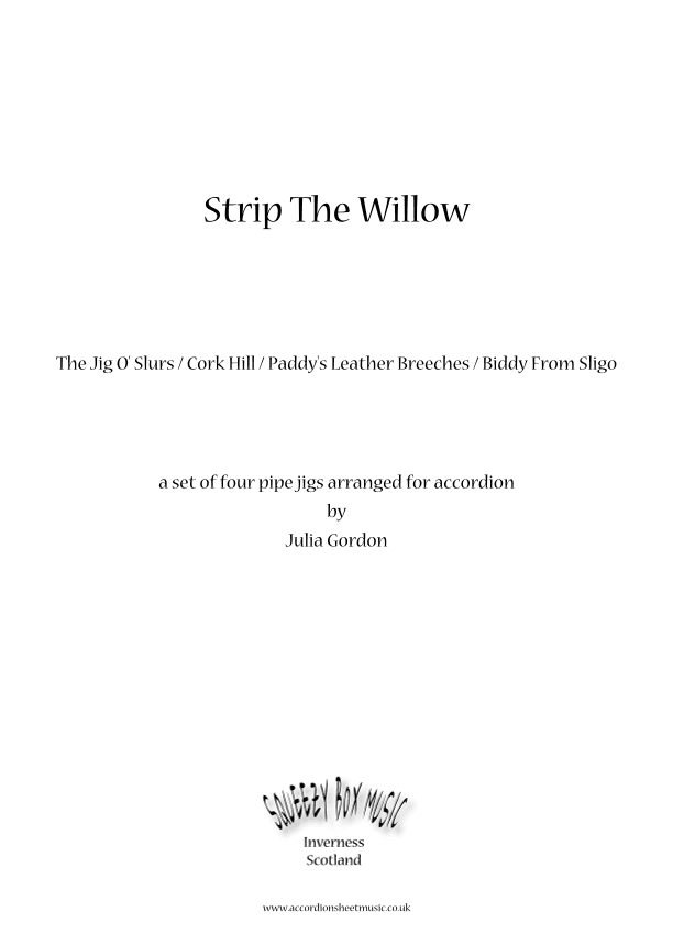 Strip The Willow (The Jig O' Slurs / Cork Hill / Paddy's Leather Breeches / Biddy From Sligo) (arr. Julia Gordon)