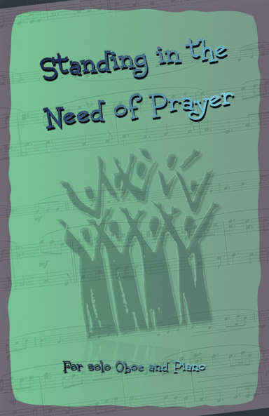 Standing in the Need of Prayer, Gospel Hymn for Oboe and Piano (arr. David McKeown)
