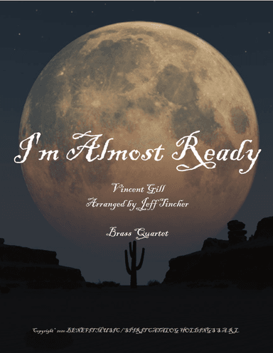 I'm Almost Ready (arr. Jeff Tincher)