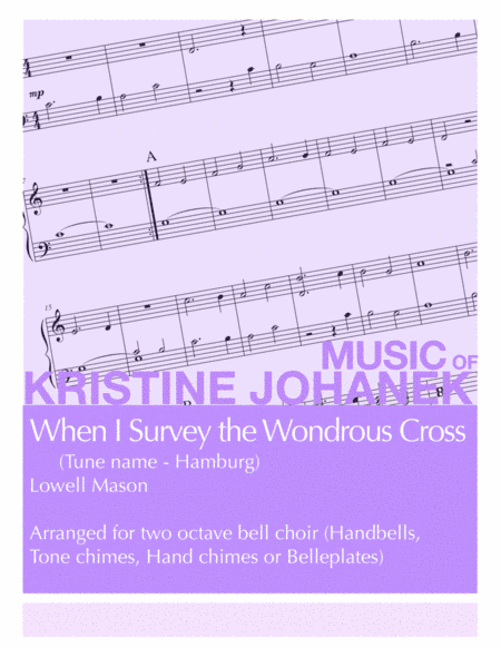 When I Survey the Wondrous Cross (Tune name - Hamburg) (2 octave Handbells) (arr. Kristine Johanek)