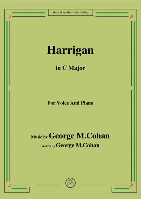 George M. Cohan.-Harrigan,in C Major,for Voice&Piano (arr. MSM)
