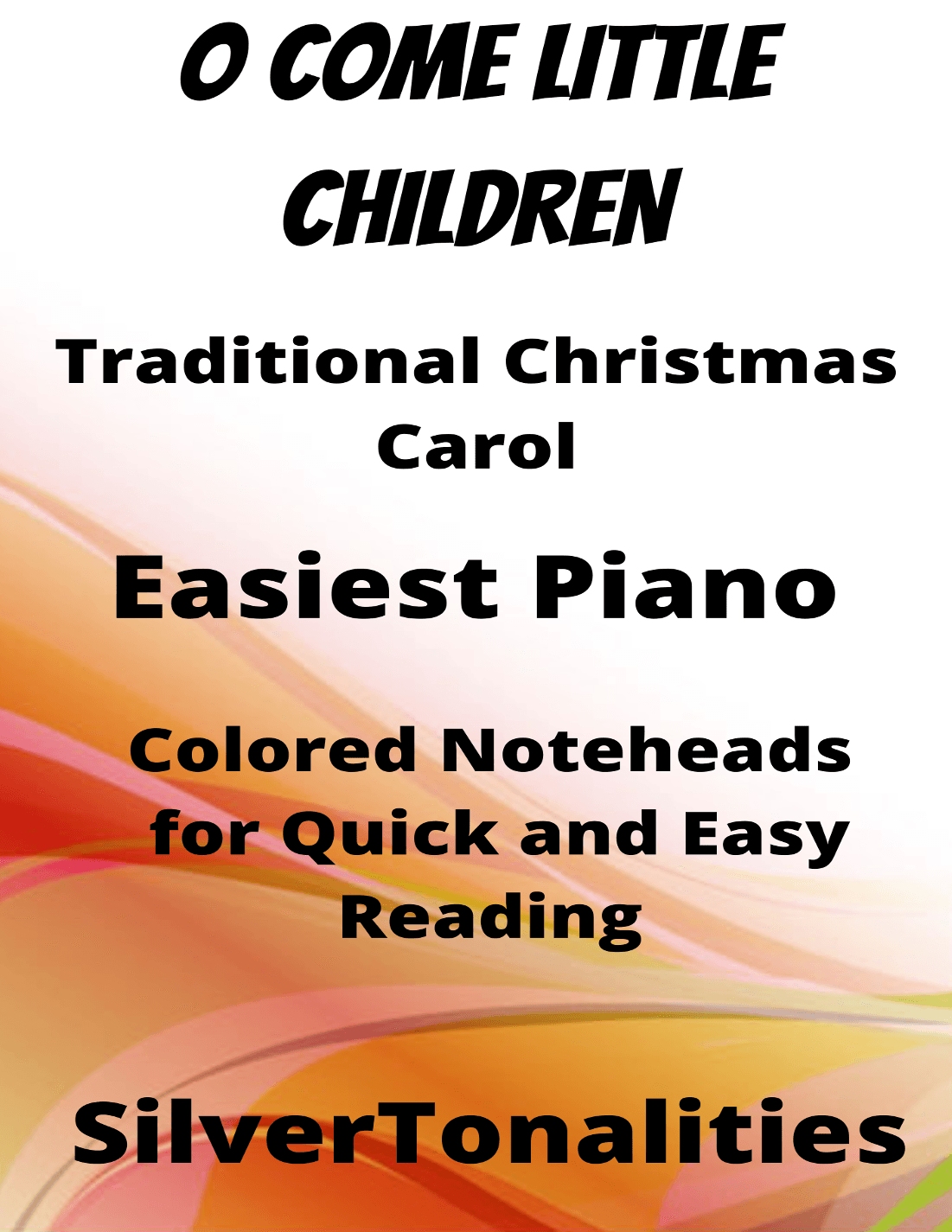 O Come Little Children Easiest Piano Sheet Music with Colored Notation (arr. SilverTonalities)