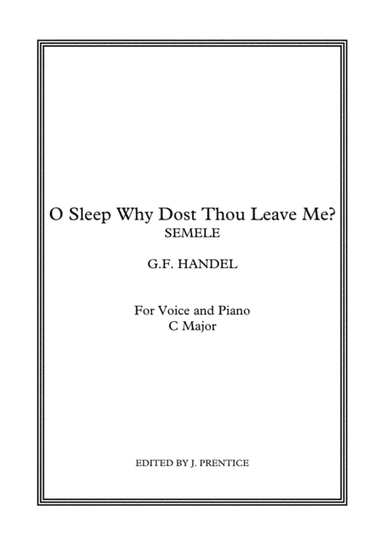 O Sleep Why Dost Thou Leave Me? - Semele (C Major) (arr. Jonathan Prentice)