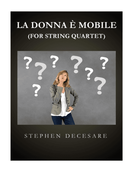 La Donna È Mobile (for String Quartet and Piano) (arr. Stephen DeCesare)