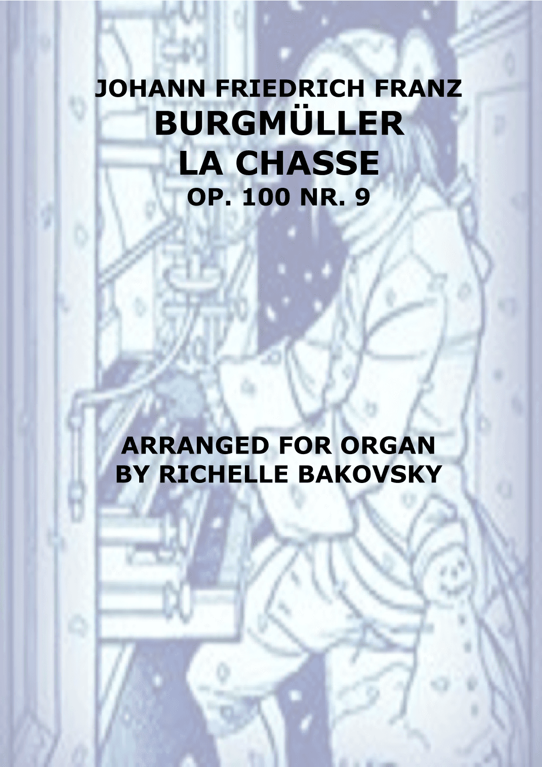Friedrich Burgmüller: La Chasse Op.100 Nr. 9, for organ solo (arr. Richelle Bakovsky)