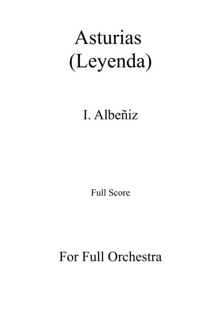 Asturias (Leyenda) - I. Albeñiz - For Full Orchestra (Full Score and Parts) (arr. Daniel de la Rosa Oliva)