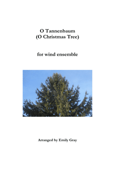 O Tannenbaum (O Christmas Tree) - Wind Ensemble (arr. Emily Gray)