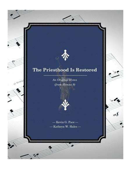 The Priesthood Is Restored - an original hymn