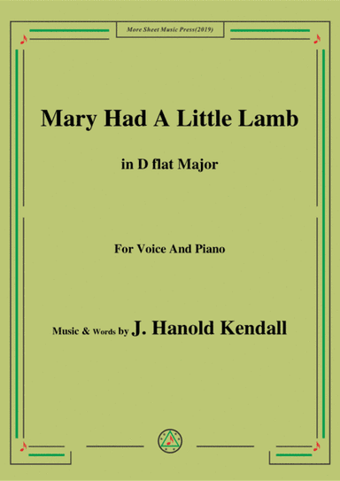 J. Hanold Kendall-Mary Had A Little Lamb,in D flat Major,for Voice&Piano (arr. MSM)