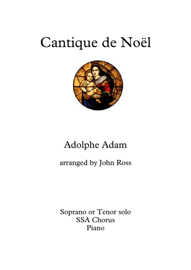 Cantique de Noël (Soprano or Tenor solo, SSA, Piano) (arr. John Ross)