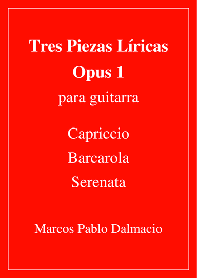 Tres Piezas Liricas para guitarra Opus 1 (Spanish Edition)