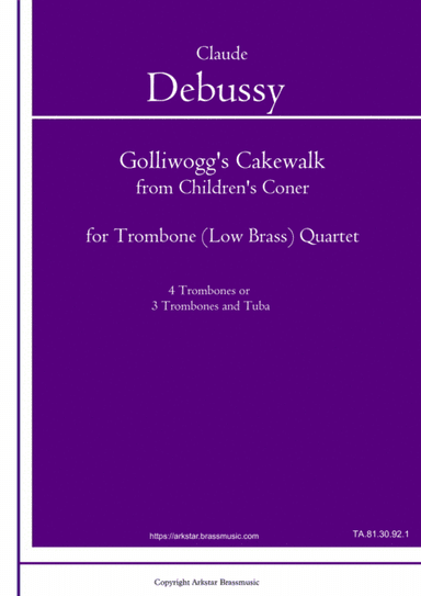 Golliwogg's Cakewalk from Children's Corner for Low Brass Quartet (4 Trombones or 3 trombones and Tu (arr. Arkstar Brassmusic)