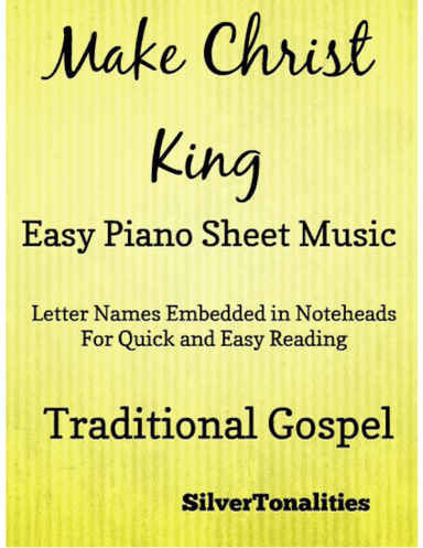 Make Christ King Easy Piano Sheet Music (arr. SilverTonalities)