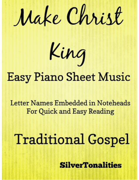Make Christ King Easy Piano Sheet Music (arr. SilverTonalities)